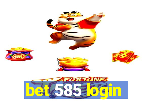 bet 585 login